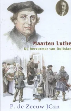 Maarten Luther. De hervormer van Duitsland