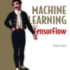 Machine Learning with TensorFlow