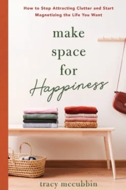 Make Space for Happiness