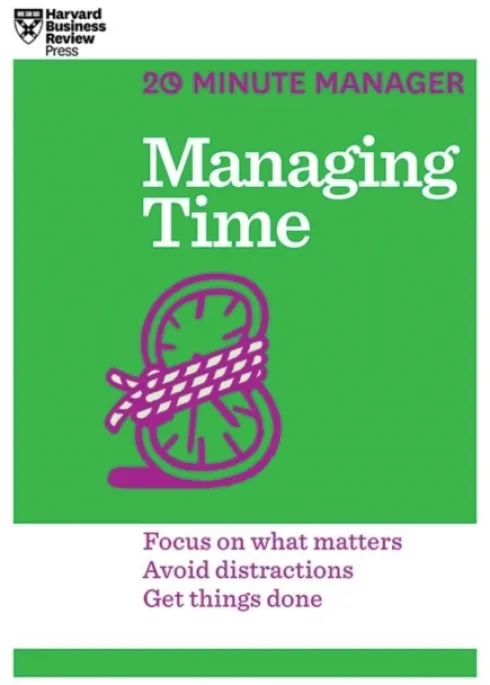 Managing Time (HBR 20-Minute Manager Series)