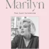 Marilyn: The Lost Photographs, the Last Interview