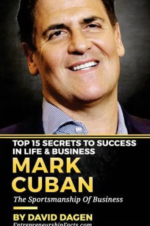 MARK CUBAN - Top 15 Secrets To Success In Life & Business: The Sportsmanship Of Business