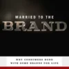 Married to the Brand