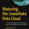 Maturing the Snowflake Data Cloud