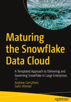 Maturing the Snowflake Data Cloud