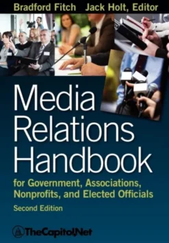 Media Relations Handbook for Government, Associations, Nonprofits, and Elected Officials, 2e