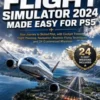 Microsoft Flight Simulator 2024 Made Easy for PS5