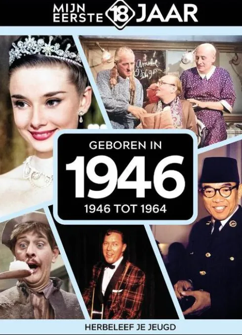 Mijn eerste 18 jaar - Geboren in 1946