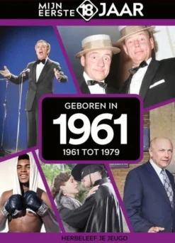 Mijn eerste 18 jaar - Geboren in 1961