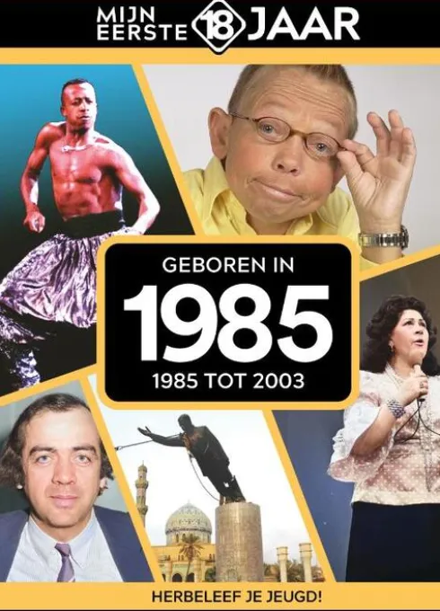 Mijn eerste 18 jaar - Geboren in 1985