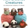 Mini Crochet Creatures: 30 Amigurumi Animals to Make