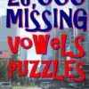 28,000 Missing Vowels Puzzles: Boost Your IQ & Improve Memory While Having Fun