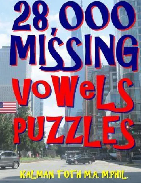 28,000 Missing Vowels Puzzles: Boost Your IQ & Improve Memory While Having Fun
