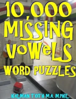10,000 Missing Vowels Word Puzzles: Energize Your Brain While Having Fun
