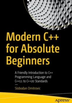 Modern C++ for Absolute Beginners