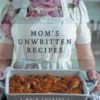 Mom's Unwritten Recipes
