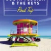 Moon South Florida & the Keys Road Trip (First Edition)