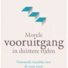 Morele vooruitgang in duistere tijden