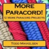 More Paracord!: 12 More Paracord Projects