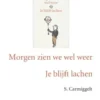 Morgen zien we wel weer & Je blijft lachen (grote letter) - POD editie