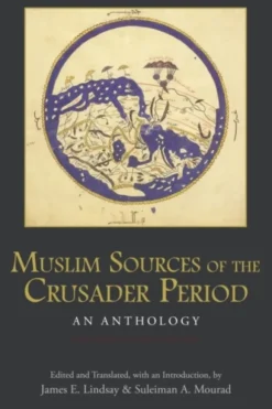 Muslim Sources of the Crusader Period