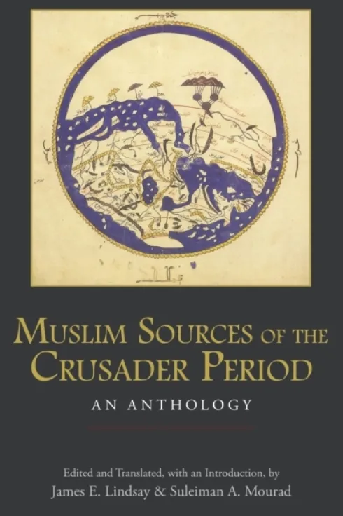 Muslim Sources of the Crusader Period
