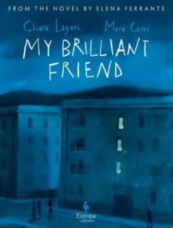 My Brilliant Friend: The Graphic Novel: Based on the Novel by Elena Ferrante