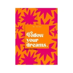 My notes - Follow your dreams