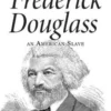 Narrative of the Life of Frederick Douglass, an American Slave