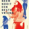 Neem nooit een beste vriend