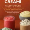 Ninja Creami Receptenboek: Meer dan 100 geweldige recepten voor ijs, sorbets, milkshakes en meer