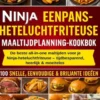 Ninja Eenpans-Heteluchtfriteuse Maaltijdplanning-Kookboek
