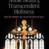 Noble Beauty, Transcendent Holiness