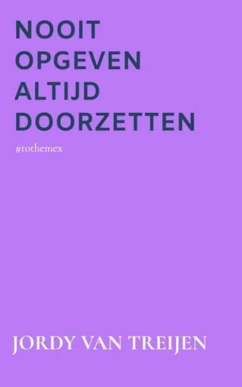 Nooit Opgeven Altijd Doorzetten