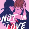 Not in Love