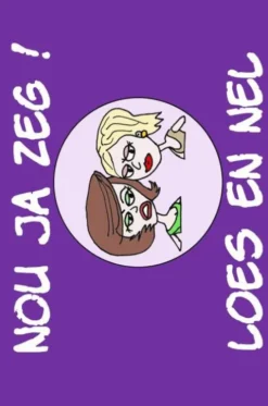 Nou ja zeg! Loes en Nel
