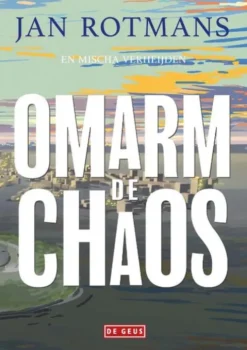 Omarm de chaos