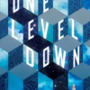 One Level Down