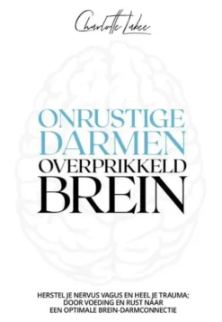 Onrustige darmen, overprikkeld brein