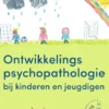 Ontwikkelingspsychopathologie bij kinderen en jeugdigen