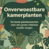 Onverwoestbare kamerplanten