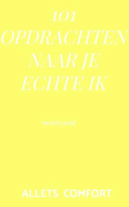 101 Opdrachten naar je echte ik