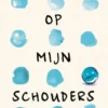 Op mijn schouders