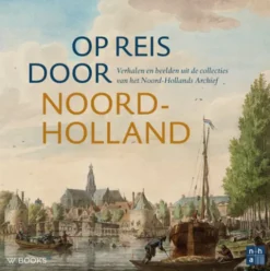 Op reis door Noord-Holland