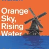 Orange Sky, Rising Water