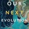 Our Next Evolution