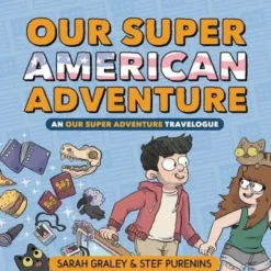 Our Super American Adventure: An Our Super Adventure Travelogue