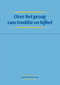 Over het gezag van traditie en bijbel