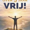 Over 5 jaar VRIJ!