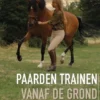 Paarden trainen vanaf de grond